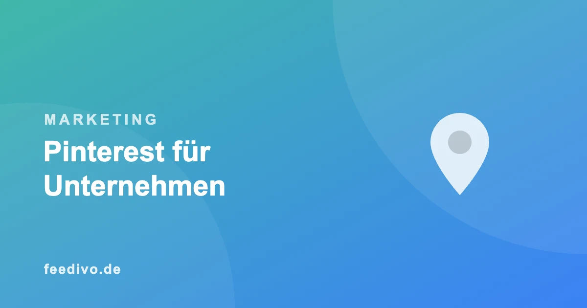 Titelbild: Pinterest für Unternehmen: Der Evergreen-Kanal
